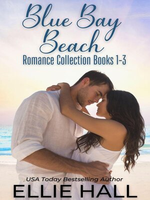 cover image of Blue Bay Beach Romance Collection Box Set Books 1-3